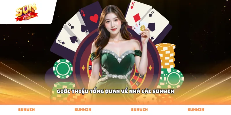 Giới thiệu tổng quan về nhà cái SUNWIN